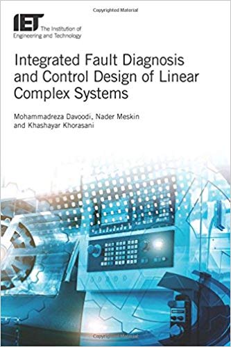 (eBook PDF)Integrated Fault Diagnosis and Control Design of Linear Complex by Mohammadreza Davoodi , Nader Meskin , Khashayar Khorasani 