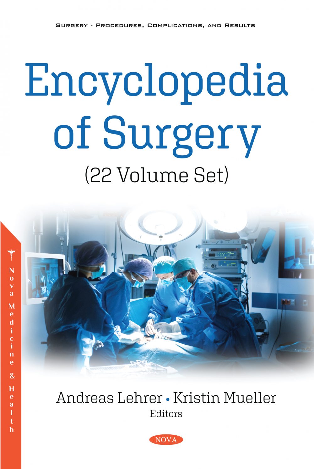 (eBook PDF)Encyclopedia of Surgery(22 Volume Set) by Andreas Lehrer , Kristin Mueller 