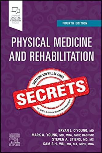 (eBook PDF)Physical Medicine and Rehabilitation Secrets 4th Edition by Bryan J. O Young MD,Mark A. Young MD MBA FACP,Steven A. Stiens MD MS