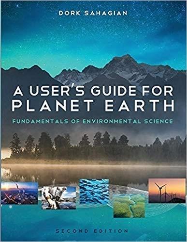  A User s Guide for Planet Earth: Fundamentals of Environmental Science 2nd ed. Edition by Dork Sahagian