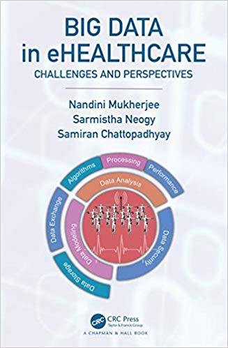 (eBook PDF)Big Data in Ehealthcare by Nandini Mukherjee , Sarmistha Neogy , Samiran Chattopadhyay 