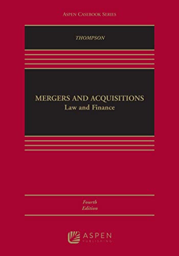 (eBook EPUB)Mergers and Acquisitions, Law and Finance, (Aspen Casebook) 4th Edition by Robert B. Thompson