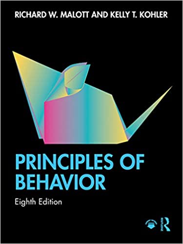 (eBook PDF)Principles of Behavior 8th Edition by Richard W. Malott , Kelly T. Kohler 