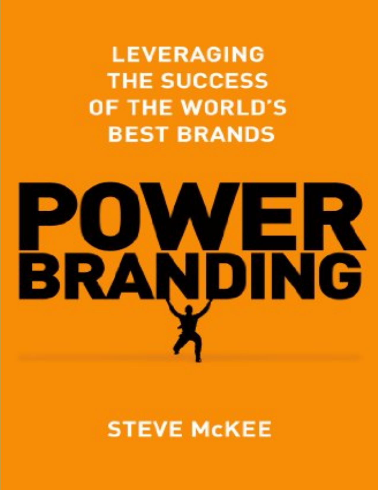 (eBook PDF)Power Branding: Leveraging the Success of the World＆rsquo;s Best Brands by Steve McKee
