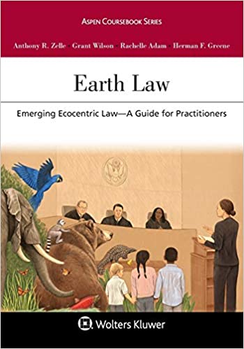 (eBook PDF)Earth Law Emerging Ecocentric Law A Guide for Practitioners by Anthony R Zelle , Grant Wilson , Rachelle Adam 
