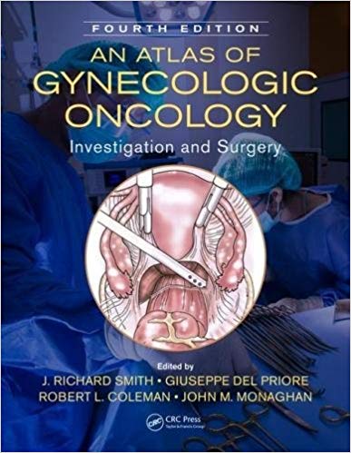 (eBook PDF)An Atlas of Gynecologic Oncology 4th Edition by J. Richard Smith , Giuseppe Del Priore , Robert L. Coleman , John M. Monaghan 