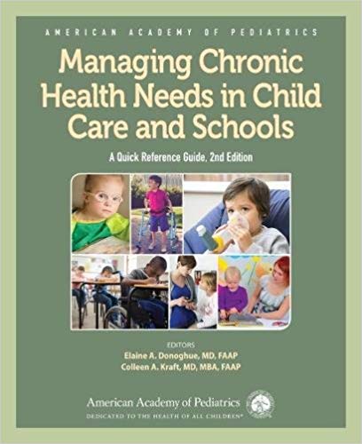 (eBook PDF)Managing Chronic Health Needs in Child Care and Schools 2e by American Academy of Pediatrics (AAP) , Elaine A. Donoghue MD FAAP , Colleen A. Kraft MD MBA FAAP 