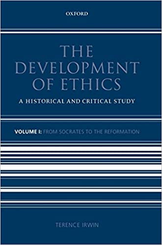(eBook PDF)The Development of Ethics: Volume 1: A Historical and Critical Study Volume I: From Socrates to the Reformation by Terence Irwin