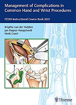 (eBook PDF)Management of Complications in Common Hand and Wrist Procedures by Brigitte van der Heijden , Jan-Ragnar Haugstvedt , Henk Coert 