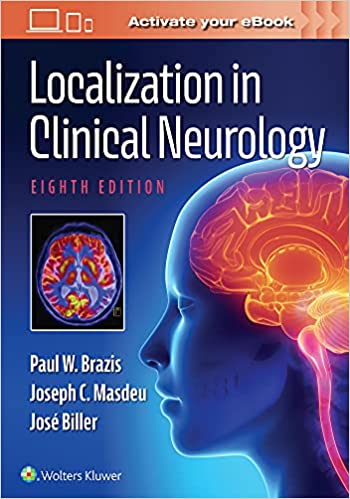 (eBook EPUB)Localization in Clinical Neurology 8th Edition by Paul W. Brazis,Joseph C. Masdeu MD PhD,Jose Biller MD FACP FAAN FAHA FAN