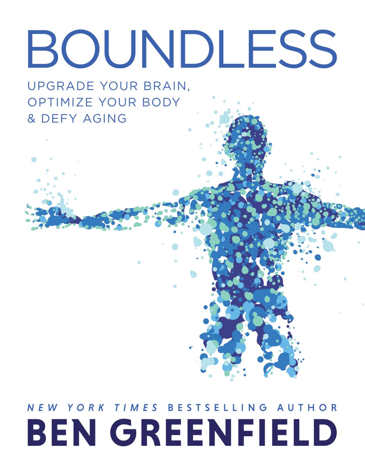 (eBook PDF)Boundless: Upgrade Your Brain, Optimize Your Body & Defy Aging by Ben Greenfield