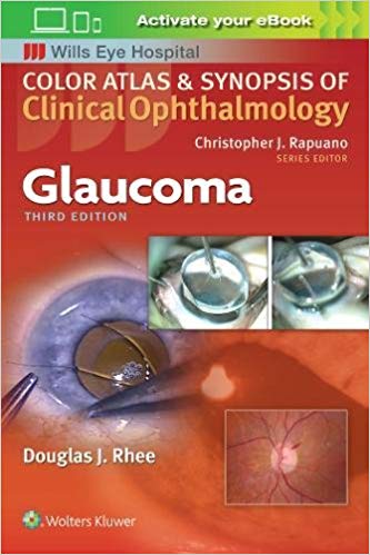 (eBook PDF)Glaucoma (Color Atlas and Synopsis of Clinical Ophthalmology)，3rd Edition by Douglas Rhee 