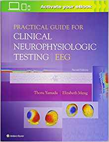 (eBook PDF)Practical Guide for Clinical Neurophysiologic Testing EEG 2nd Edition by Thoru Yamada MD , Elizabeth Meng BA R.EEG/EP T 