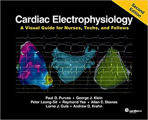 (eBook PDF)Cardiac Electrophysiology A Visual Guide for Nurses, Techs, and ... 2nd Edition by Paul D. Purves , George J. Klein , Peter Leong-Sit , Raymond Yee , Allan C. Skanes 