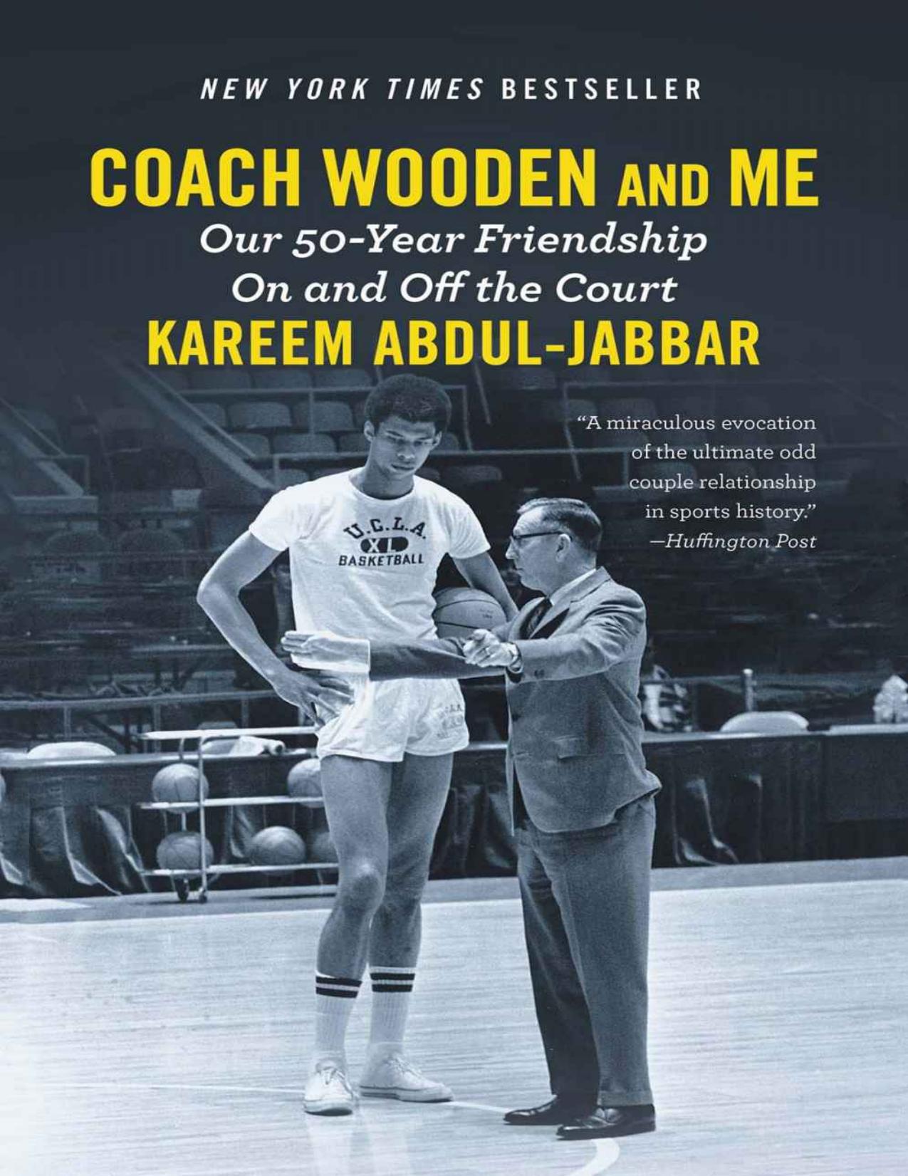 (eBook PDF)Coach Wooden and Me: Our 50-Year Friendship On and Off the Court by Kareem Abdul-Jabbar