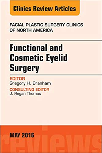 (eBook PDF)Functional and Cosmetic Eyelid Surgery by Gregory H. Branham 