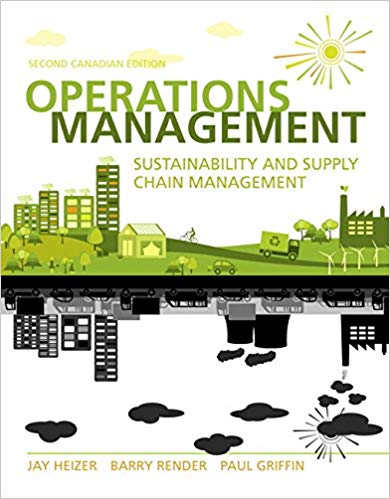 (eBook PDF)Operations Management: Sustainability and Supply Chain Management, 2nd Canadian Edition + 1e by Jay Heizer , Barry Render , Paul Griffin 