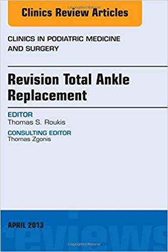 (eBook PDF)Revision Total Ankle Replacement by Thomas S. Roukis DPM PhD FACFAS 