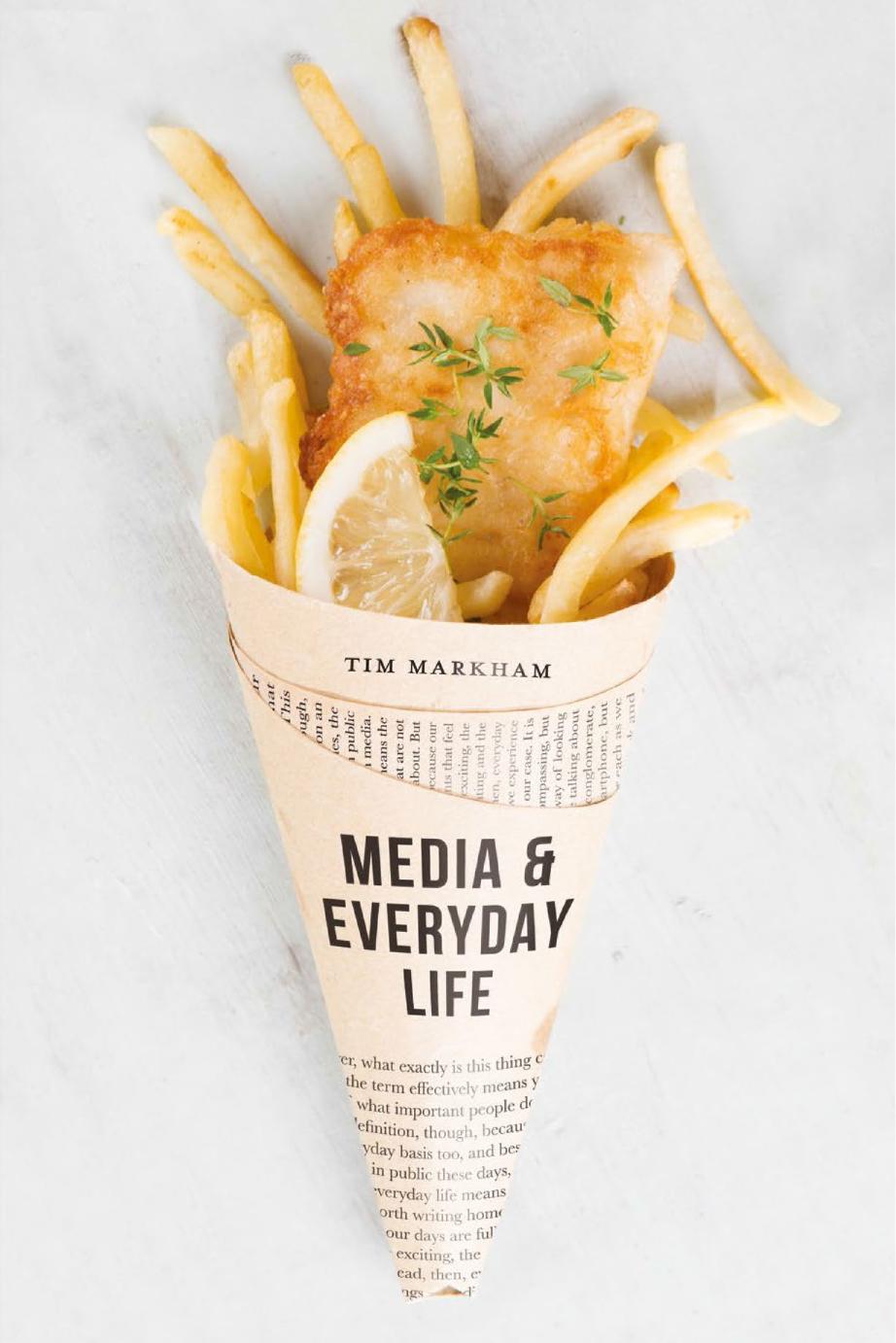 (eBook PDF)Media and Everyday Life 1st Edition by Tim Markham