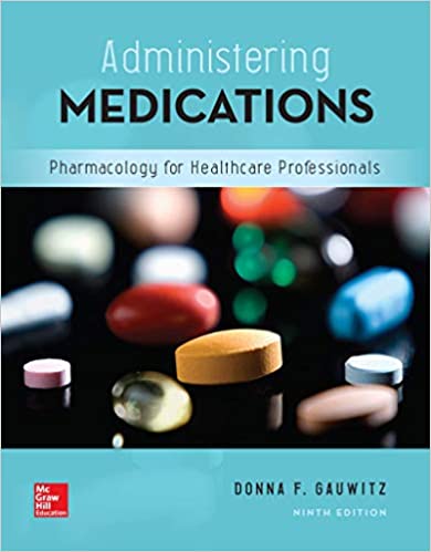 (eBook PDF)Administering Medications Pharmacology for Healthcare Professionals 9th Edition by Donna Gauwitz 