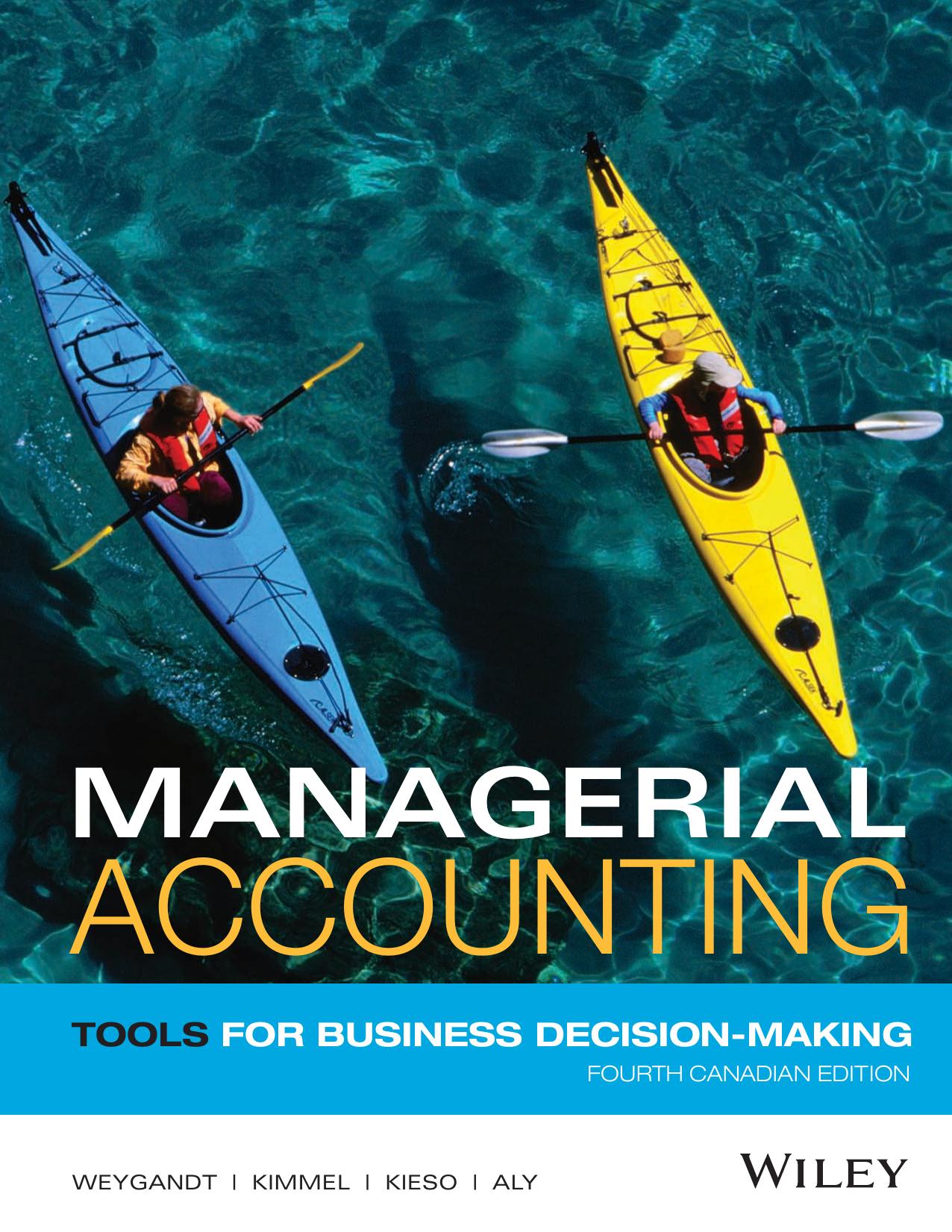 (eBook PDF)Managerial Accounting Tools for Business Decision-Making, 4th Canadian Edition by Jerry J. Weygandt,Jerry J. Weygandt