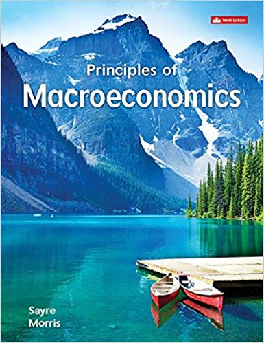 (Test Bank)Principles of Macroeconomics, 9th Canadian Edition  by John Sayre , Alan Morris
