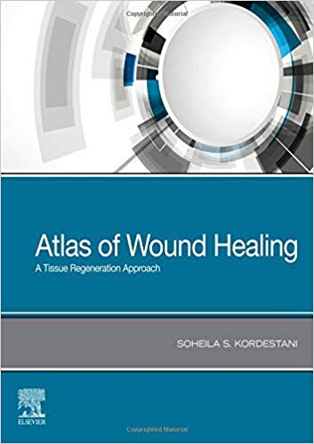 (eBook PDF)Atlas of Wound Healing: A Tissue Regeneration Approach by Soheila S Kordestani 