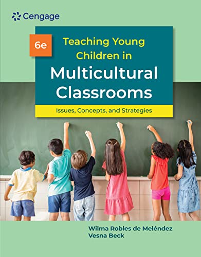 (eBook PDF)Teaching Young Children in Multicultural Classrooms ISSUES, CONCEPTS, AND STRATEGIES 6th Edition by Wilma Robles de Melendez , Vesna Beck 