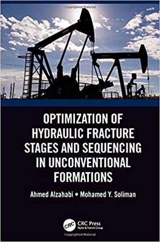 (eBook PDF)Optimization of Hydraulic Fracture Stages and Sequencing in Unconventional Formations by Ahmed Alzahabi, Mohamed Y. Soliman 