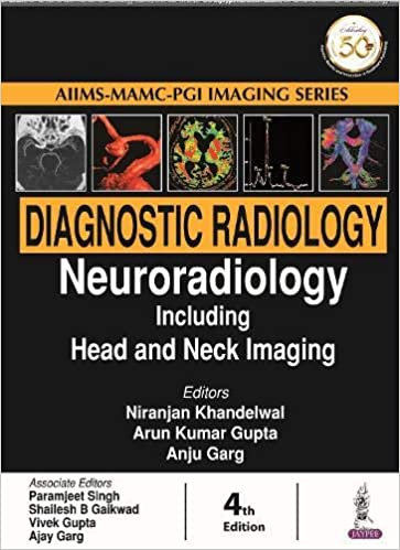(eBook PDF)AIIMS-MAMC-PGI Imaging Series Diagnostic Radiology Neuroradiology Including Head and Neck Imaging 4th Edition by Niranjan Khandelwal, Arun Kumar Gupta, Anju Garg