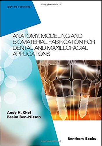 (eBook PDF)Anatomy, Modeling and Biomaterial Fabrication for Dental and Maxillofacial Applications by Andy H. Choi , Besim Ben-Nissan 