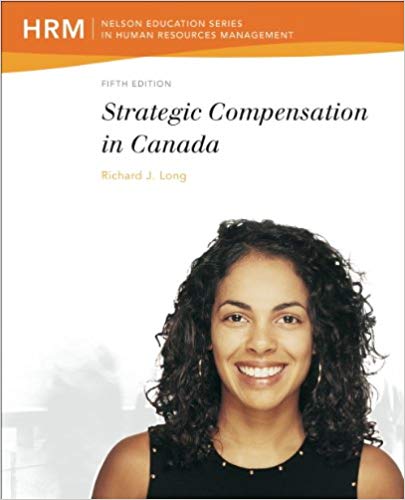 (eBook PDF)Strategic Compensation in Canada, 5th Edition  by Richard Long 
