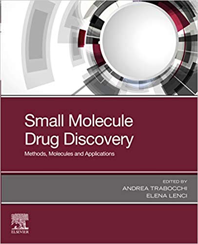 (eBook PDF)Small Molecule Drug Discovery by Andrea Trabocchi , Elena Lenci 