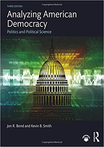 (eBook PDF)Analyzing American Democracy 3rd Edition by Jon R. Bond , Kevin B. Smith 