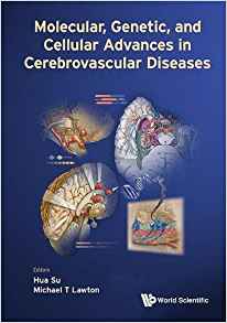 (eBook PDF)Molecular, Genetic, and Cellular Advances in Cerebrovascular Diseases by Hua Su , Michael T Lawton 