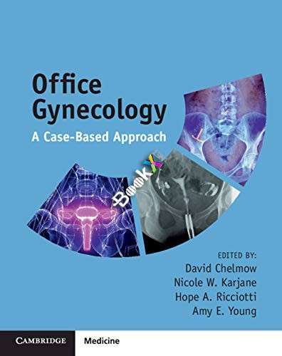 (eBook PDF)Office Gynecology A Case-Based Approach by David Chelmow , Nicole W. Karjane , Hope A. Ricciotti , Amy E. Young 