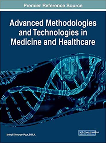 (eBook PDF)Advanced Methodologies and Technologies in Medicine and Healthcare by D.B.A. Mehdi Khosrow-Pour 