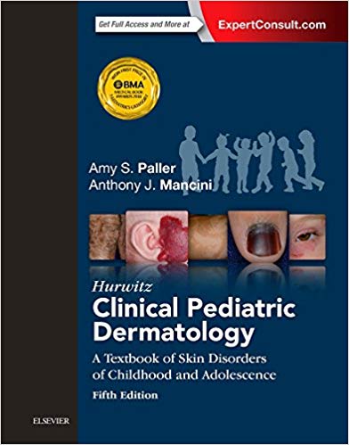 (eBook PDF)Hurwitz Clinical Pediatric Dermatology 5th Edition by Amy S Paller , Anthony J. Mancini MD 