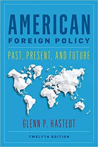 (eBook PDF)American Foreign Policy: Past, Present, and Future 12th Edition by Glenn P. Hastedt