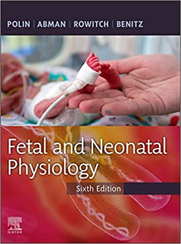 (eBook PDF)Fetal and Neonatal Physiology E-Book 6th Edition by Richard A. Polin,Steven H. Abman, David Rowitch,William E. Benitz