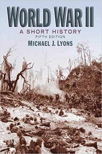 (eBook PDF)World War II A Short History 5th Edition by Michael J. Lyons
