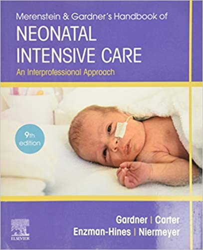 (eBook PDF)Merenstein and Gardner's Handbook of Neonatal Intensive Care 9th Edition by Sandra Lee Gardner RN MS CNS PNP , Brian S. Carter MD FAAP , Mary I Enzman-Hines APRN PhD CNS CPNP APHN-BC , Susan Niermeyer