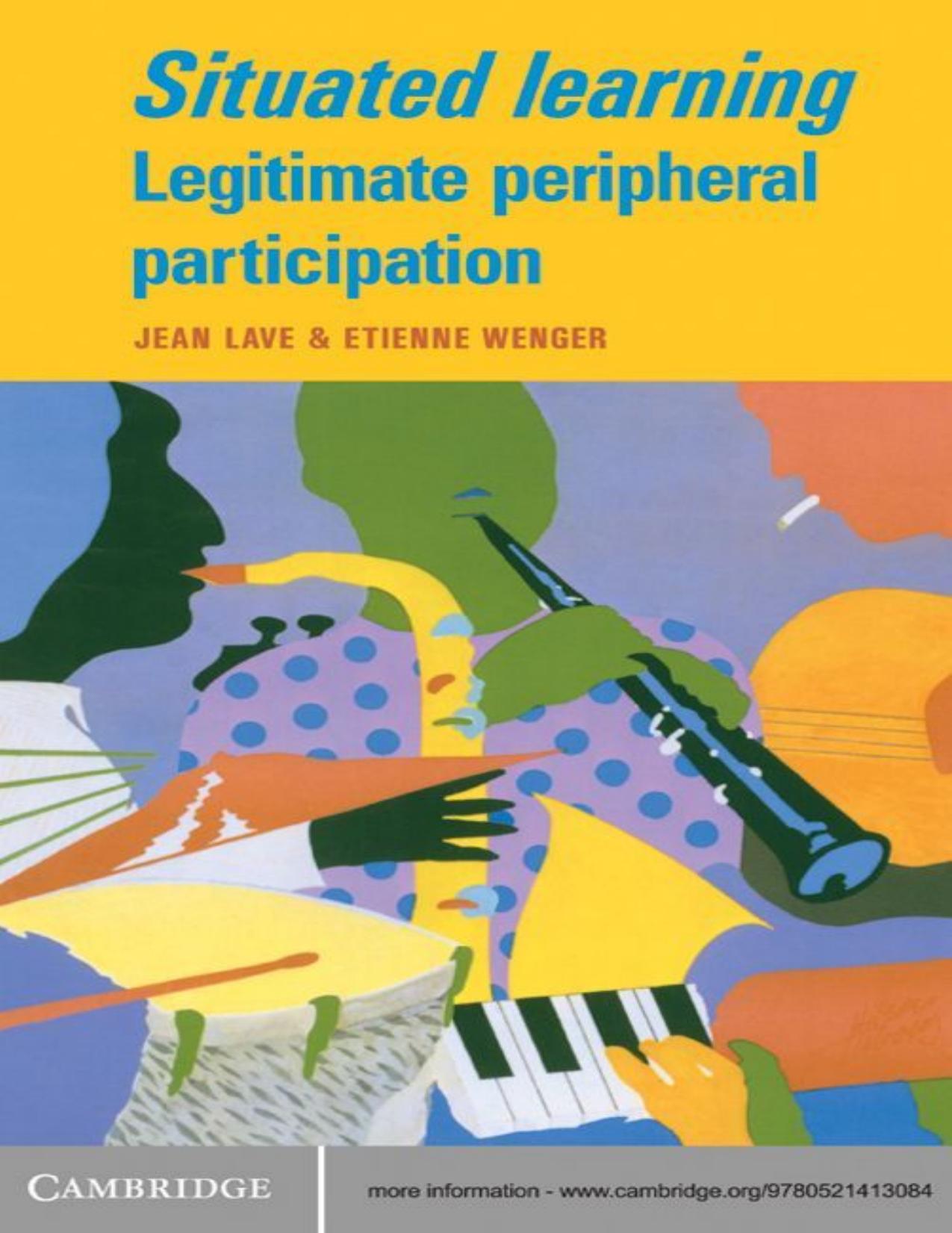 (eBook PDF)Situated Learning: Legitimate Peripheral Participation by Jean Lave,Etienne Wenger