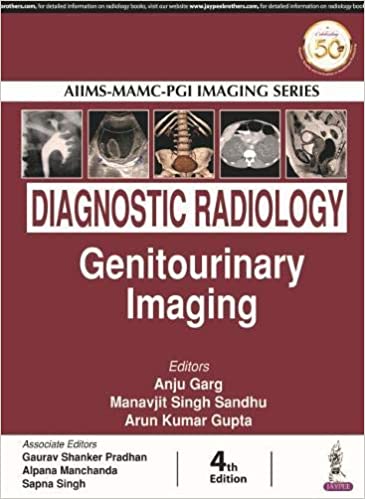 (eBook PDF)AIIMS-MAMC-PGI IMAGING SERIES Diagnostic Radiology Genitourinary 4th Edition by Anju Garg 