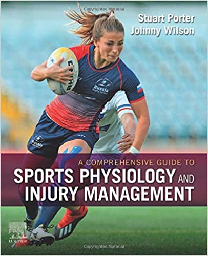 (eBook PDF)A Comprehensive Guide to Sports Physiology and Injury Management by Stuart Porter PhD BSc(Hons) GradDipPhys FHEA CertMHS , Johnny Wilson 