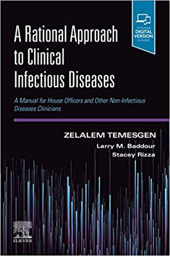 (eBook PDF)A Rational Approach to Clinical Infectious Diseases by Zelalem Temesgen MD FIDSA , Larry M. Baddour MD FIDSA FAHA , Stacey Rizza MD FIDSA 
