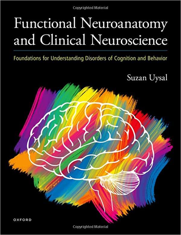 (eBook PDF)Functional Neuroanatomy and Clinical Neuroscience Foundations for Understanding Disorders of Cognition and Behavior by Suzan Uysal