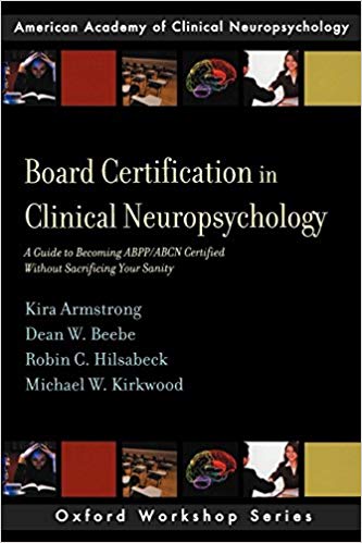 (eBook PDF)Board Certification in Clinical Neuropsychology by Kira E. Armstrong , Dean W. Beebe , Robin C. Hilsabeck , Michael W. Kirkwood 