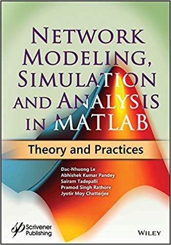 (eBook PDF)Network Modeling, Simulation and Analysis in MATLAB: Theory and Practices by Dac-Nuhong Le, Abhishek Kumar Pandey