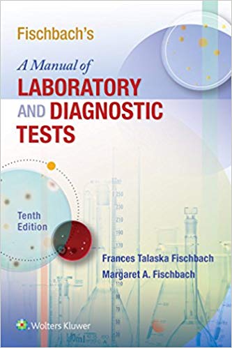 (eBook PDF)Fisch Bach s Manual of Laboratory and Diagnostic Tests 10th Edition by Frances Talaska Fischbach RN BSN MSN , Margaret A. Fischbach RN JD 